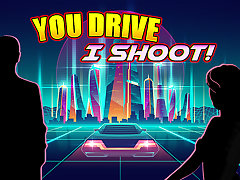 You Drive I shoot