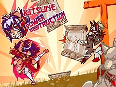 Kitsune Power Destruction