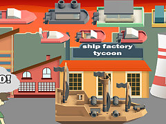 Ship Factory Tycoon