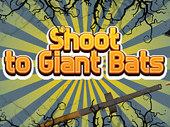 Shoot To Giant Bats