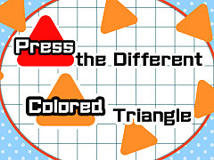 Press the different Colored Triangle