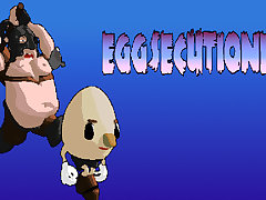 The Eggsecutioner