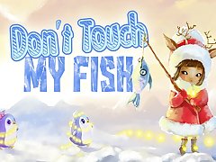 Dont Touch My Fish