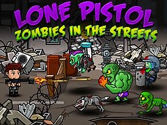 Lone Pistol : Zombies in the Streets